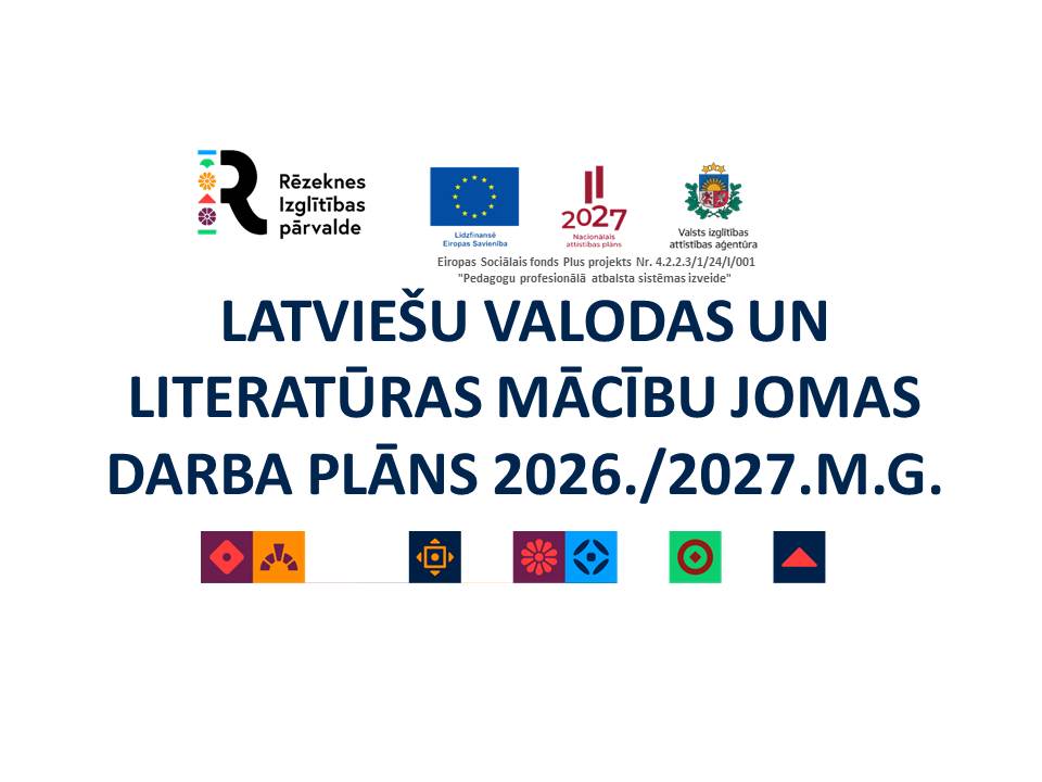 RĒZEKNES VALSTSPILSĒTAS PAŠVALDĪBAS CENTRĀLĀS ADMINISTRĀCIJAS IZGLĪTĪBAS PĀRVALDES LATVIEŠU VALODAS UN LITERATŪRAS  MĀCĪBU JOMAS DARBA PLĀNS 2026./2027.M.G.